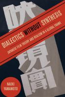 Dialectics without synthesis Japanese film theory and realism in a global frame /