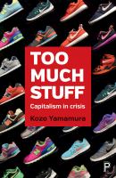 Too much stuff : capitalism in crisis /