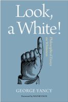 Look, a White! : philosophical essays on Whiteness /