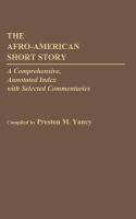 The Afro-American short story : a comprehensive, annotated index with selected commentaries /