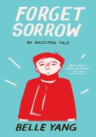 Forget sorrow : an ancestral tale /