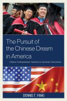 The pursuit of the Chinese dream in America : Chinese undergraduate students at American universities /