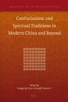 Confucianism and Spiritual Traditions in Modern China and Beyond.