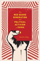 The Red Guard Generation and Political Activism in China.