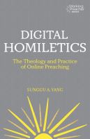 Digital homiletics : the theology and practice of online preaching /