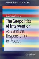 The geopolitics of intervention Asia and the responsibility to protect /