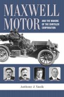 Maxwell Motor and the making of Chrysler Corporation /