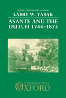 Asante and the Dutch, 1744-1873 /