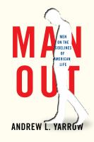 Man out : men on the sidelines of American life /