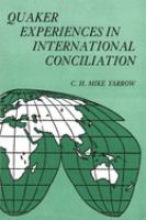 Quaker experiences in international conciliation /