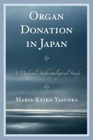 Organ donation in Japan a medical anthropological study /