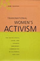 Transnational women's activism : the United States, Japan, and Japanese immigrant communities in California, 1859-1920 /