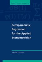 Semiparametric regression for the applied econometrician /