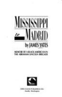 Mississippi to Madrid : memoir of a Black American in the Abraham Lincoln Brigade /