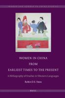 Women in China from Earliest Times to the Present : A Bibliography of Studies in Western Languages.