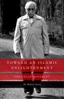 Toward an Islamic enlightenment : the Gülen movement /