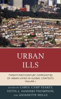 Urban Ills : Twenty-first-Century Complexities of Urban Living in Global Contexts.