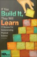 If you build it, they will learn 17 devices for demonstrating physical science /