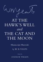 At the hawk's well ; and, The cat and the moon : manuscript materials /