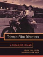 Taiwan film directors : a treasure island /