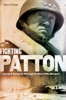 Fighting Patton : George S. Patton Jr. Through the Eyes of His Enemies.