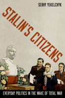 Stalin's citizens : everyday politics in the wake of total war /