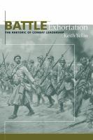 Battle exhortation the rhetoric of combat leadership /