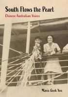 South flows the pearl : Chinese Australian voices /