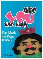 Are you the king or are you the joker? play math for young children /