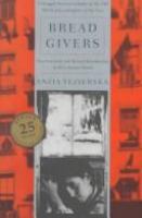 Bread givers : a novel : a struggle between a father of the Old World and a daughter of the New /