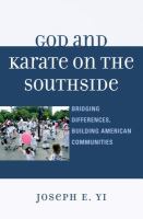 God and karate on the Southside bridging differences, building American communities /