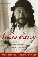 Voices carry : behind bars and backstage during China's Revolution and reform /