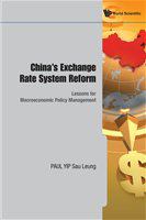 China's exchange rate system reform lessons for macroeconomic policy management /