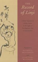 The record of Linji : a new translation of the Linjilu in the light of ten Japanese Zen commentaries /