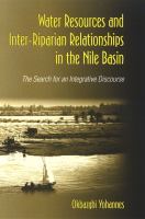 Water Resources and Inter-Riparian Relations in the Nile Basin : The Search for an Integrative Discourse.