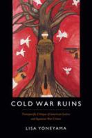 Cold War Ruins Transpacific Critique of American Justice and Japanese War Crimes /