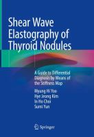Shear Wave Elastography of Thyroid Nodules A Guide to Differential Diagnosis by Means of the Stiffness Map /