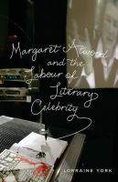 Margaret Atwood and the labour of literary celebrity /