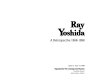 Ray Yoshida : a retrospective 1968-1998 /