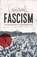 Grassroots Fascism : The War Experience of the Japanese People.