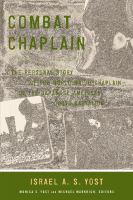 Combat chaplain : the personal story of the World War II chaplain of the Japanese American 100th Battalion /