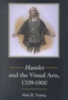 Hamlet and the visual arts, 1709-1900 /
