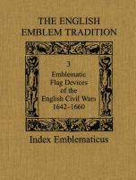 The English Emblem Tradition : Volume 3: Emblematic Flag Devices of the English Civil Wars, 1642-1660.