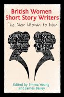 British Women Short Story Writers : The New Woman to Now.