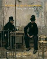 Realism in the age of impressionism painting and the politics of time /