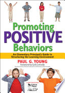 Promoting positive behaviors an elementary principal's guide to structuring the learning environment /