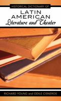 Historical Dictionary of Latin American Literature and Theater.