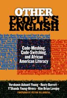 Other people's English : code-meshing, code-switching, and African American literacy /