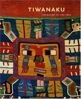 Tiwanaku : ancestors of the Inca /