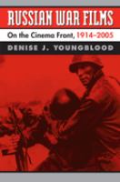 Russian war films : on the cinema front, 1914-2005 /